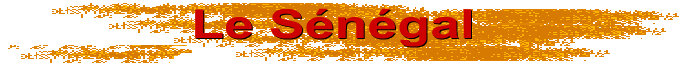 Le Sénégal
